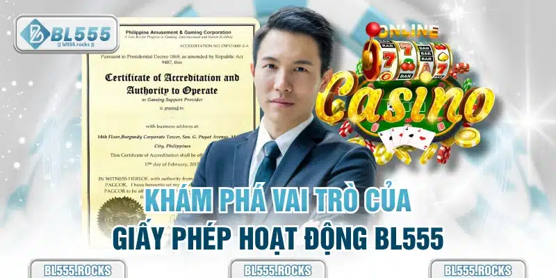 Khám phá vai trò của giấy phép hoạt động BL555